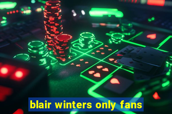 blair winters only fans